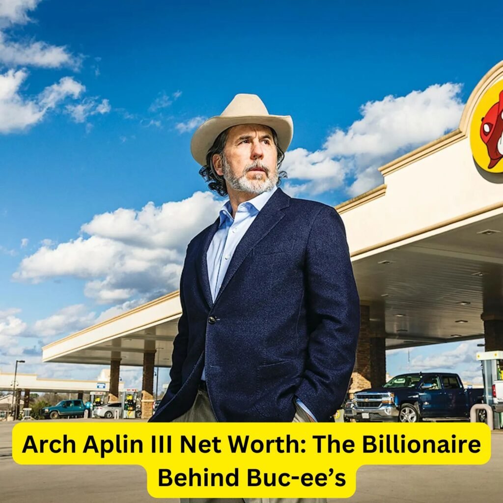 Arch Aplin III Net Worth: The Billionaire Behind Buc-ee’s