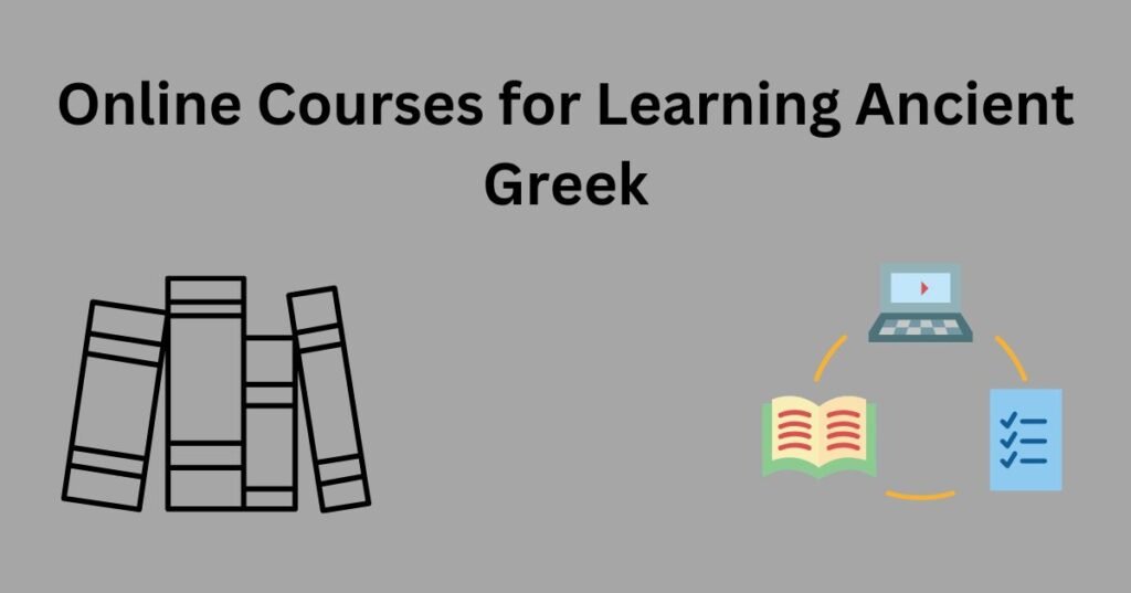 Online Courses for Learning Ancient Greek: Top Picks