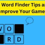 Wordle Word Finder: Tips and Tools to Improve Your Gameplay