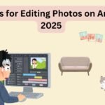 Best Apps for Editing Photos on Android in 2025