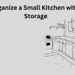 How to Organize a Small Kitchen with Limited Storage