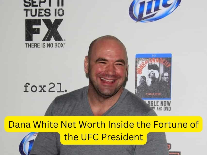 Dana White Net Worth Inside the Fortune of the UFC President