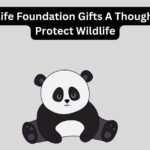 World Wildlife Foundation Gifts A Thoughtful Way to Protect Wildlife